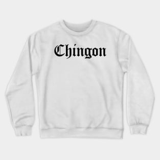 Chingon Crewneck Sweatshirt